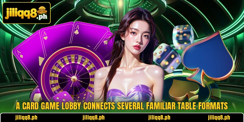 A card game lobby connects several familiar table formats