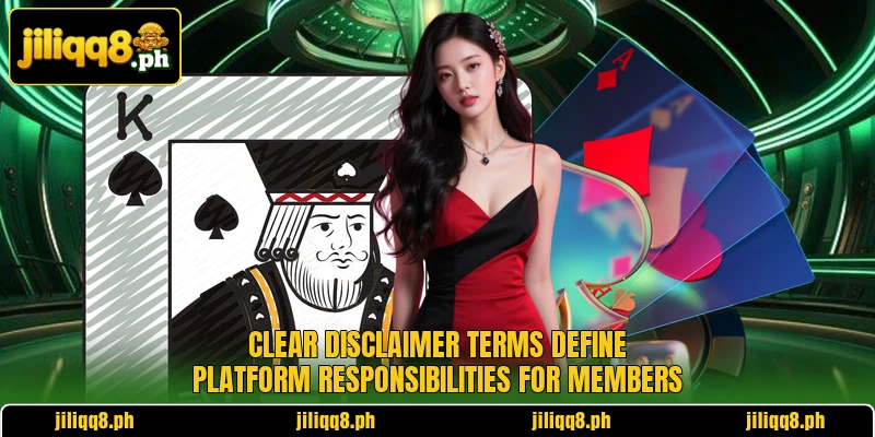 Clear disclaimer terms define platform responsibilities for members Clear disclaimer terms define platform responsibilities for members