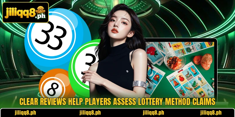 Clear reviews help players assess lottery method claims Clear reviews help players assess lottery method claims