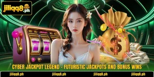 Cyber Jackpot Legend – Futuristic Jackpots And Bonus Wins