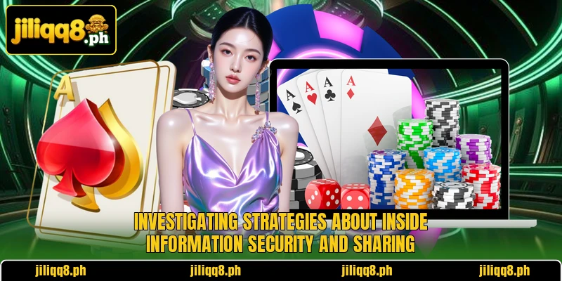 Investigating strategies about inside information security and sharing Investigating strategies about inside information security and sharing