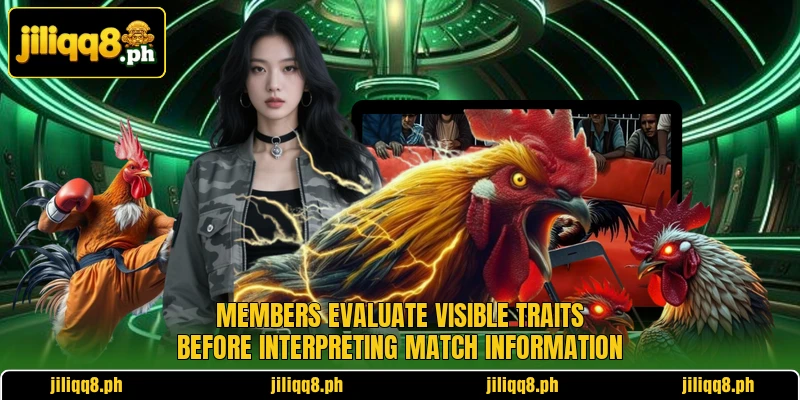Members evaluate visible traits before interpreting match information