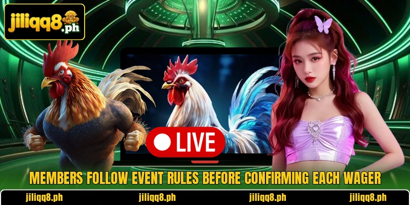 Members follow event rules before confirming each wager Members follow event rules before confirming each wager