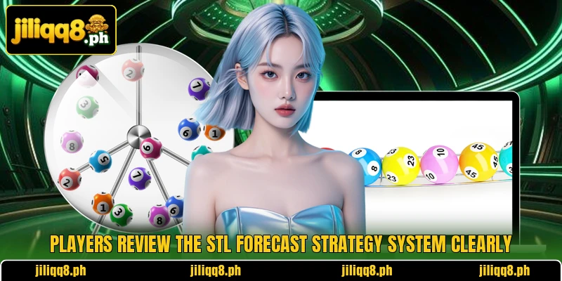 Players review the STL Forecast Strategy System clearly Players review the STL Forecast Strategy System clearly
