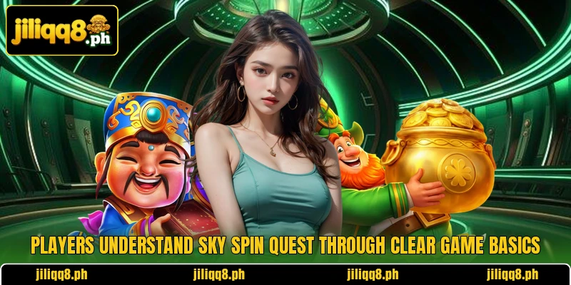 Players understand Sky Spin Quest through clear game basics