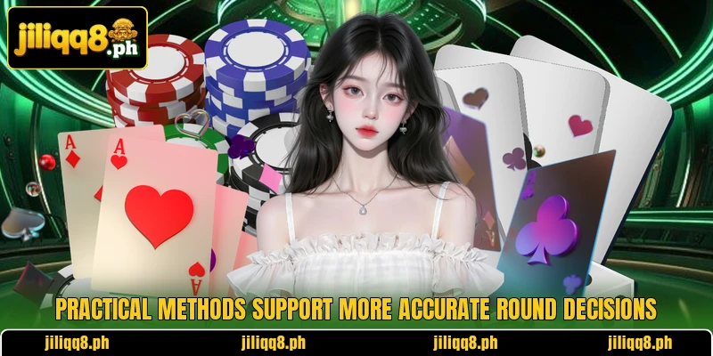 Practical methods support more accurate round decisions