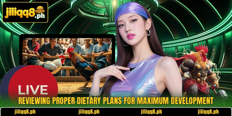 Reviewing proper dietary plans for maximum development