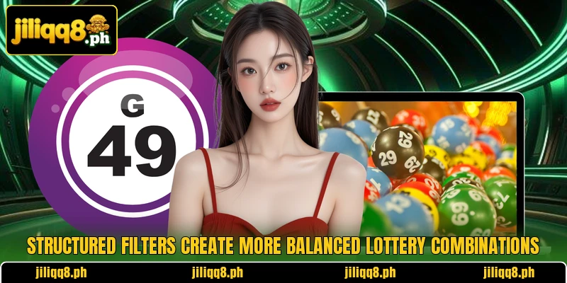Structured filters create more balanced lottery combinations