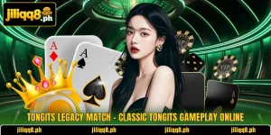 Tongits Legacy Match – Classic Tongits Gameplay Online